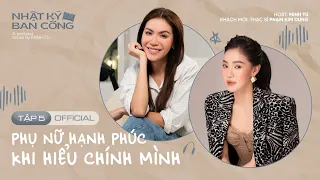 Nhật Ký Ban Công | Tập 5 | Phụ nữ hạnh phúc khi hiểu chính mình | Minh Tú x Th.s Phạm Kim Dung