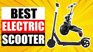 TOP 5 Best Electric Scooter Review in 2023-2024