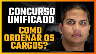 CONCURSO UNIFICADO: COMO SERÁ A NOTA E A CLASSIFICAÇÃO DENTRO DO BLOCO? COMO ORDENAR OS CARGOS?