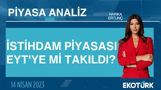 İstihdam piyasası EYT'ye mi takıldı? | Harika Ertunç | Piyasa Analiz