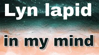 Lyn Lapid - In My Mind (Lyrics)