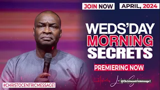 WEDNESDAY SECRETS, 24TH APRIL 2024 - Apostle Joshua Selman Commanding Your Morning