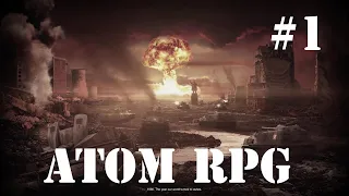 Atom RPG: Знакомимся с игрой #1
