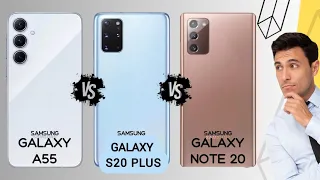 Samsung Galaxy A55 vs Galaxy S20 Plus vs Galaxy Note 20 - spec review & comparison