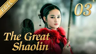 [FULL] The Great Shaolin  EP.03 (Starring: Zhou Yiwei, Guo Jingfei) 丨China Drama