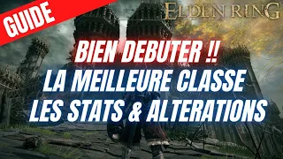 GUIDE POUR DÉBUTER ELDEN RING : QUELLE CLASSE ? LES STATS / ALTERATIONS / SOFT CAP & HARD CAP !