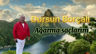 Dursun Borcali - Agarma saclarim (asiq havasi)