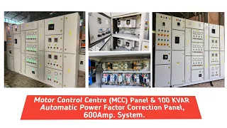 Motor Control Centre (MCC) Panel & 100 KVAR Automatic Power Factor Correction Panel, 600Amp. System.