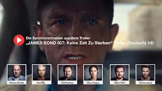 JAMES BOND 007: Keine Zeit zu Sterben - die deutschen Synchronstimmen - deutscher Trailer