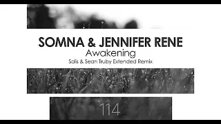 Somna & Jennifer Rene - Awakening (Solis & Sean Truby Extended Remix)