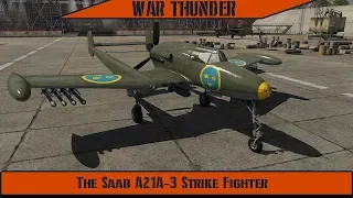 War Thunder - The Saab A21A-3 Strike Fighter