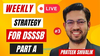 Part A DSSSB Guidance | DSSSB Exam Talks, Guidance and Strategy | Weekly Live 03 by Prateek Shivalik