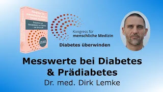 Messwerte bei Diabetes & Prädiabetes - Dr. med. Dirk Lemke - Diabetes überwinden!
