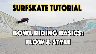 SurfSkate Tutorial: Bowl Riding - Flow and Style