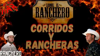 LEONEL EL RANCHERO CORRIDOS Y RANCHERAS PURA ROLA CHINGONA PA' CANTAR BAILAR Y PISTEAR DJ HAR