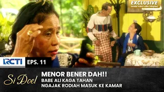 KAGA TAHAN!! Babe Ali Ngajak Rodiah Masuk Kamar | SI DOEL | EPS.11 | SEASON 3 (2/2)