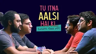 'Tu Itna Aalsi Hai Ki' - Insults Face Off | Ft. Akshay & Kanishk | Ok Tested