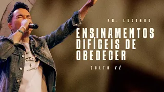 "Ensinamentos difíceis de obedecer", com Pr Lucinho Barreto | Culto Fé 23/05/2023