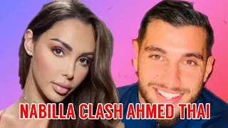 NABILLA CLASH AHMED THAI IL SE VEXE ET VEUT UN FACE À FACE 😂