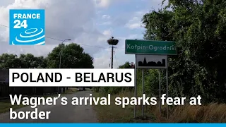 ‘Everyone is afraid’: Wagner’s arrival in Belarus sparks fear in Polish border town