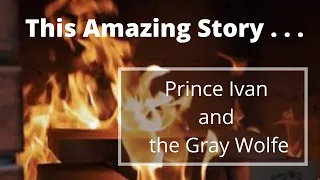 Prince Ivan and the Gray Wolf | Fairy tale before Sleep | Crackling Fireplace