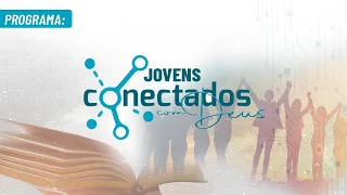 AO VIVO | PROGRAMA JOVENS CONECTADOS COM DEUS | 26-04-2024