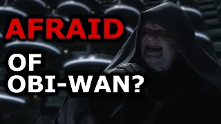 Why I Think Palpatine Was AFRAID of Obi Wan