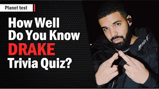 How Well Do You Know Drake trivia | Singer Quiz #14 | Planet test