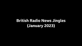 British Radio News Jingles (January 2023)