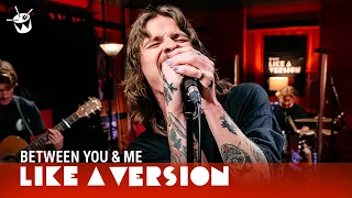 Between You & Me – ‘YEAH!’ (live for Like A Version)