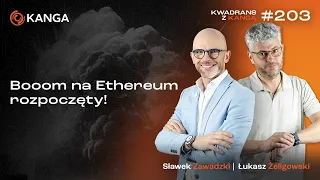 Booom na Ethereum rozpoczęty! 💣💥 | Kwadrans z Kangą #203