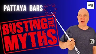 Pattaya Bar Urban Myths Busted