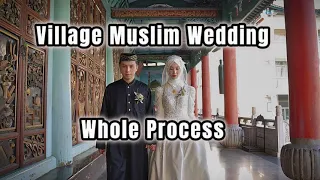 I got married, wedding of Muslim in China village .(the whole process including Nikah)
