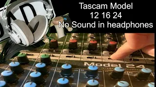 Tascam model 12 16 24 headphones no sound the answer Request