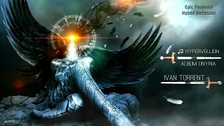 ♫ HYPERVELLION - Ivan Torrent - Album ONYRIA  Epic Powerful Hybrid Orchestral