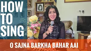 How to Sing O Sajna Barkha | Singing Tutorial | Sanjeevani Bhelande | Music Tutorial by Sanjeevani