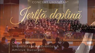 Corul & Orchestra reunită | CONCERT Umanitar "JERTFĂ DEPLINĂ"