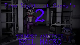 FIVE NIGHTS AT CANDY'S 2: TRUMPET AMBIENCE