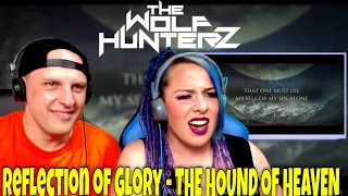 Reflection of Glory - THE HOUND OF HEAVEN | THE WOLF HUNTERZ Reactions