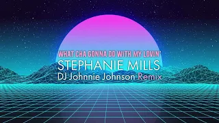 Stephanie Mills - What Cha Gonna Do With My Lovin (DJ Johnnie Johnson Remix)