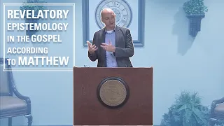 Revelatory Epistemology in the Gospel According to Matthew | Jonathan Pennington | PhD