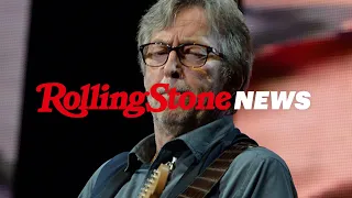 Eric Clapton Blames ‘Propaganda’ for ‘Disastrous’ Covid Vaccine Experience | RS News 5/17/21