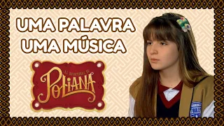 UMA PALAVRA, UMA MÚSICA - As Aventuras de Poliana (AADP)