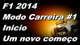 F1 2014 - Modo Carreira #1 / Inicio / Um novo começo