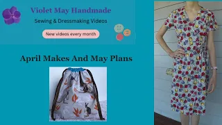Violet May Handmade April Makes & May Plans Sewing Video