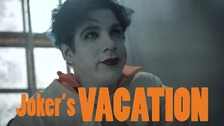 Joker's Vacation | A DC COMICS Joker and Harley Quinn Fan Film