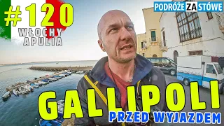 #120 Przegiąłem z kasą :( Co za rozpusta! Wtopiłem z budżetem!  Gallipoli Apulia Włochy