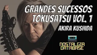 Sucessos TOKUSATSU Vol. 1 - AKIRA KUSHIDA(Best Songs)