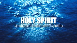 Holy Spirit | Peaceful Soaking Worship | Instrumental Soaking Worship | Instrumental Worship