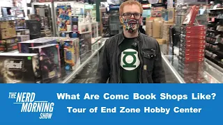 What are Comic Book Shops Like? Comic Book Shop Tour of End Zone Hobby Center I Nerd Morning Show